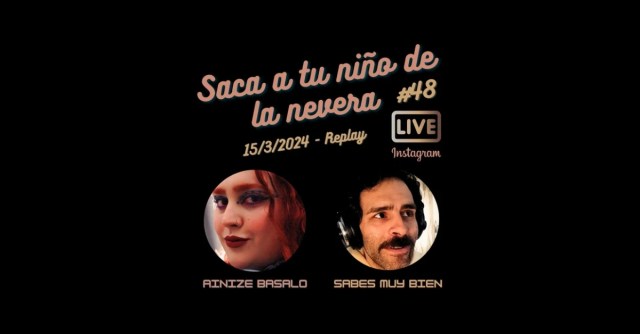 SACA A TU NIÑO DE LA NEVERA #48: AINIZE&nbsp;BASALO