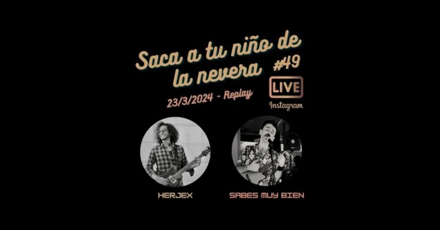 SACA A TU NIÑO DE LA NEVERA #49: HERJEX&nbsp;JIMÉNEZ