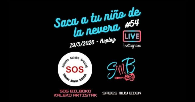 SACA A TU NIÑO DE LA NEVERA #54: BILBOKO KALEKO&nbsp;ARTISTAK
